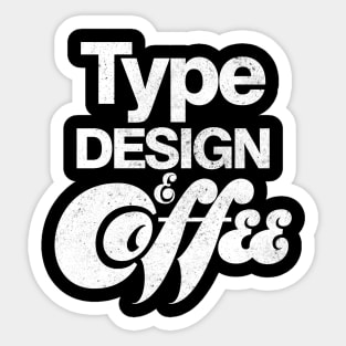 TYPE DESIGN and Coffee White Sticker